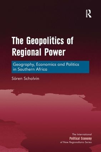 Бумажная книга «The Geopolitics of Regional Power: Geography, Economics and Politics in Southern Africa», автор Серен Шольвин - фото №1
