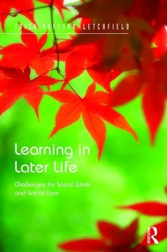 Бумажная книга «Learning in Later Life: Challenges for Social Work and Social Care», автор Триш Хаффорд-Летчфилд - фото №1