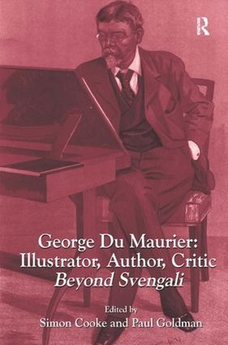 Бумажная книга «George Du Maurier: Illustrator, Author, Critic: Beyond Svengali», авторов Пол Голдман, Саймон Кук - фото №1
