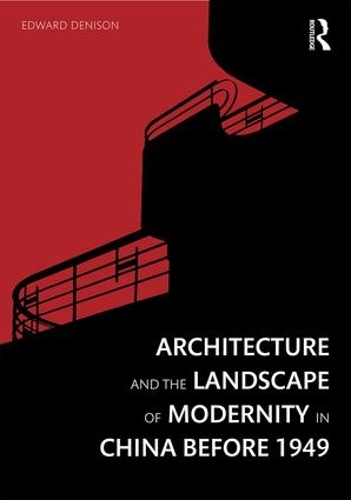Бумажная книга «Architecture and the Landscape of Modernity in China before 1949», автор Эдвард Денисон - фото №1