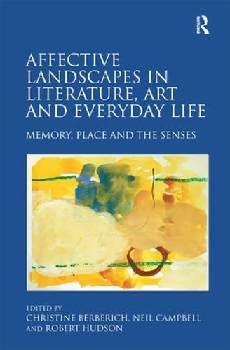 Бумажная книга «Affective Landscapes in Literature, Art and Everyday Life: Memory, Place and the Senses», авторов Кристина Берберич, Нил Кэмпбелл - фото №1