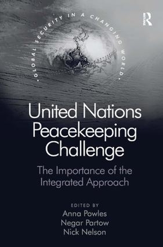 Бумажная книга «United Nations Peacekeeping Challenge: The Importance of the Integrated Approach», авторов Анна Паулс, Негар Партоу - фото №1