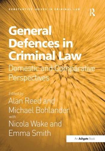 Бумажная книга «General Defences in Criminal Law: Domestic and Comparative Perspectives», авторов Алан Рид, Майкл Боландер - фото №1