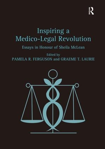 Бумажная книга «Inspiring a Medico-Legal Revolution: Essays in Honour of Sheila McLean», авторов Грэм Т. Лори, Памела Р. Фергюсон - фото №1