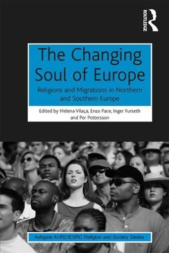 Бумажная книга «The Changing Soul of Europe: Religions and Migrations in Northern and Southern Europe» - фото №1