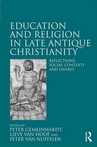 Бумажная книга «Education and Religion in Late Antique Christianity: Reflections, social contexts and genres» - фото №1