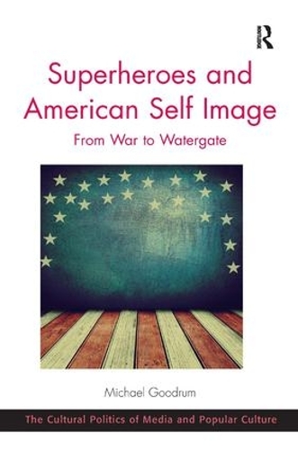 Бумажная книга «Superheroes and American Self Image: From War to Watergate», автор Майкл Гудрум - фото №1