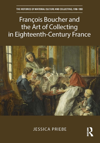 Бумажная книга «François Boucher and the Art of Collecting in Eighteenth-Century France», автор Джессика Прибе - фото №1