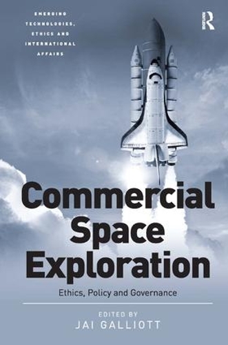Бумажная книга «Commercial Space Exploration: Ethics, Policy and Governance», автор Джай Галлиотт - фото №1