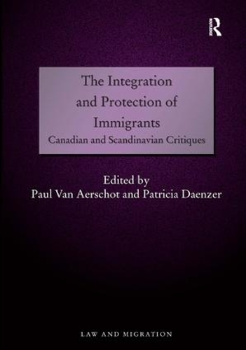 Бумажная книга «The Integration and Protection of Immigrants: Canadian and Scandinavian Critiques», авторов Патриция Дензер, Пол Ван Аершот - фото №1
