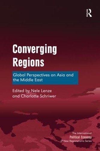 Бумажная книга «Converging Regions: Global Perspectives on Asia and the Middle East», авторов Шарлотта Шривер, Неле Ленце - фото №1