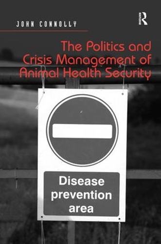 Бумажная книга «The Politics and Crisis Management of Animal Health Security», автор Джон Коннолли - фото №1
