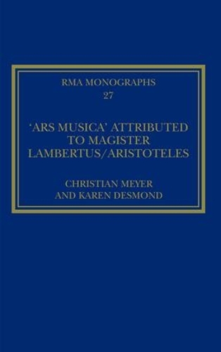 Бумажная книга «The 'Ars musica' Attributed to Magister Lambertus/Aristoteles», авторов Кристиан Мейер, Карен Десмонд - фото №1
