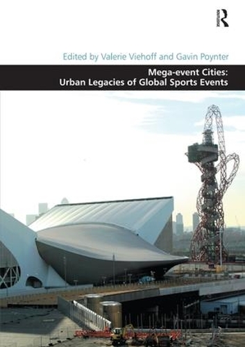 Бумажная книга «Mega-event Cities: Urban Legacies of Global Sports Events», авторов Гэвин Пойнтер, Валери Вихофф - фото №1