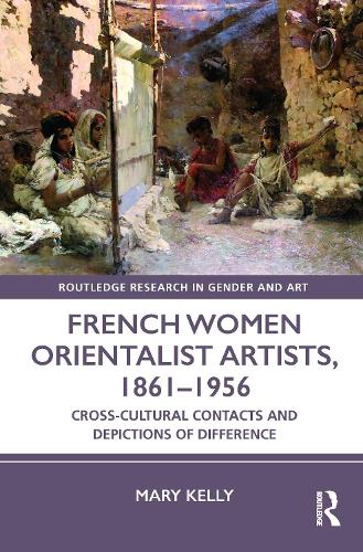 Бумажная книга «French Women Orientalist Artists, 1861–1956: Cross-Cultural Contacts and Depictions of Difference», автор Мэри Келли - фото №1