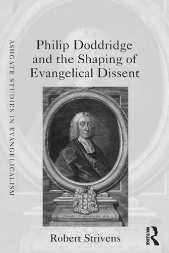 [object Object] «Philip Doddridge and the Shaping of Evangelical Dissent», автор Роберт Стривенс - фото №1