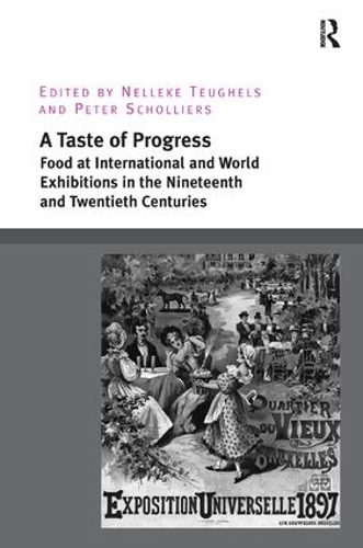 Бумажная книга «A Taste of Progress: Food at International and World Exhibitions in the Nineteenth and Twentieth Centuries», авторов Неллеке Теугелс, Питер Шоллиерс - фото №1