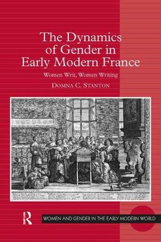 Бумажная книга «The Dynamics of Gender in Early Modern France: Women Writ, Women Writing», автор Домна К. Стэнтон - фото №1