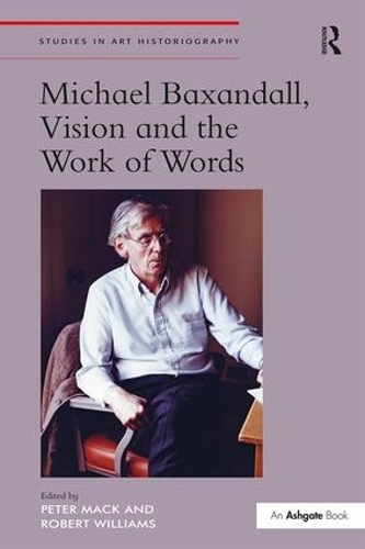 Паперова книга «Michael Baxandall, Vision and the Work of Words», автор Роберт Вільямс - фото №1
