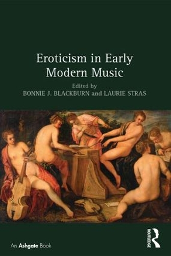 Паперова книга «Eroticism in Early Modern Music», авторів Бонні Блекберн, Лорі Страс - фото №1