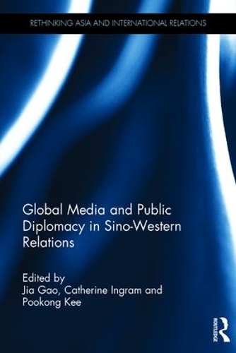Бумажная книга «Global Media and Public Diplomacy in Sino-Western Relations» - фото №1