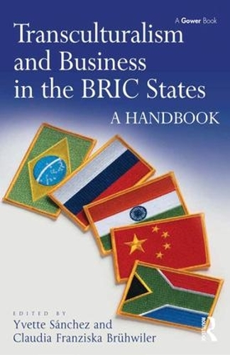 Бумажная книга «Transculturalism and Business in the BRIC States: A Handbook», авторов Клаудия Франциска Брювайлер, Иветта Санчес - фото №1