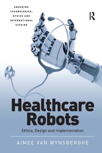 Бумажная книга «Healthcare Robots: Ethics, Design and Implementation», автор Ейми ван Винсберге - фото №1