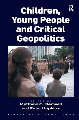 Бумажная книга «Children, Young People and Critical Geopolitics», авторов Мэтью К. Бенвелл, Питер Хопкинс - фото №1