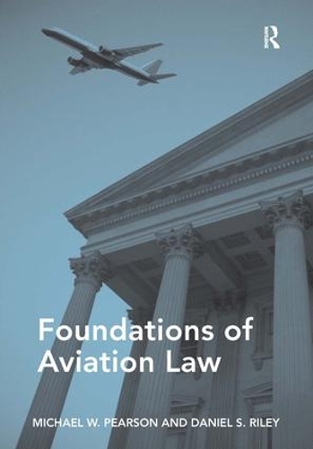 Паперова книга «Foundations of Aviation Law», авторів Деніел С. Райлі, Майкл В. Пірсон - фото №1