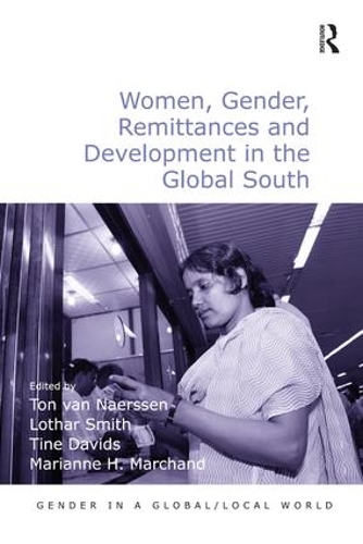 Паперова книга «Women, Gender, Remittances and Development in the Global South», авторів Лотар Сміт, Маріанна Х. Маршан, Тон ван Наерссен - фото №1