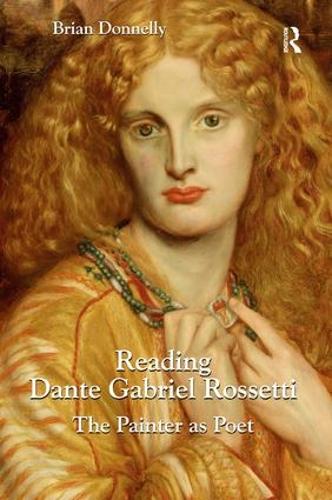 Бумажная книга «Reading Dante Gabriel Rossetti: The Painter as Poet», автор Брайан Доннелли - фото №1