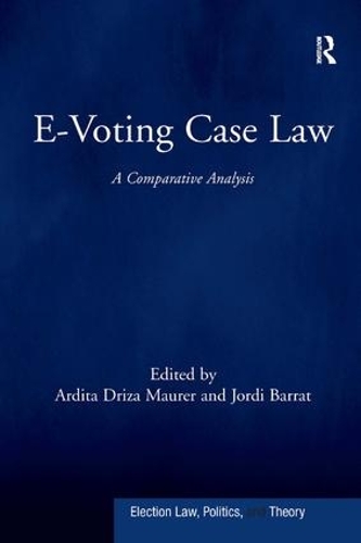 Бумажная книга «E-Voting Case Law: A Comparative Analysis», авторов Ардита иза Маурер, Жорди Баррат - фото №1