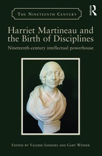 Бумажная книга «Harriet Martineau and the Birth of Disciplines: Nineteenth-century intellectual powerhouse» - фото №1