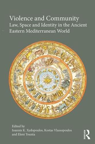 Бумажная книга «Violence and Community: Law, Space and Identity in the Ancient Eastern Mediterranean World» - фото №1