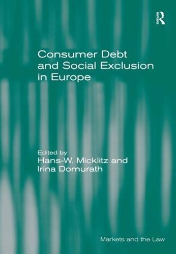 Бумажная книга «Consumer Debt and Social Exclusion in Europe», авторов Ханс-В. Миклиц, Ирина Домурат - фото №1