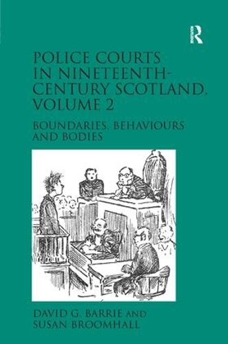 Бумажная книга «Police Courts in Nineteenth-Century Scotland, Volume 2: Boundaries, Behaviours and Bodies», авторов Дэвид Г. Барри, Сьюзен Брумхолл - фото №1