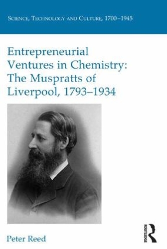 Бумажная книга «Entrepreneurial Ventures in Chemistry: The Muspratts of Liverpool, 1793-1934», автор Питер Риид - фото №1
