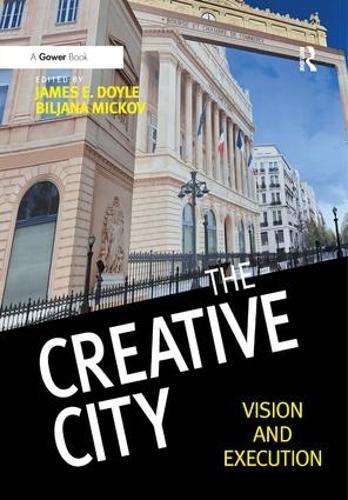 Паперова книга «The Creative City: Vision and Execution», авторів Біляна Міков, Джеймс Е. Дойл - фото №1