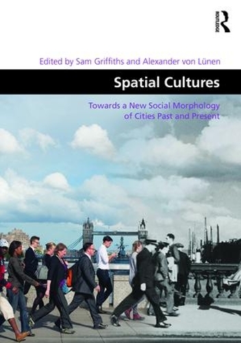 Бумажная книга «Spatial Cultures: Towards a New Social Morphology of Cities Past and Present» - фото №1