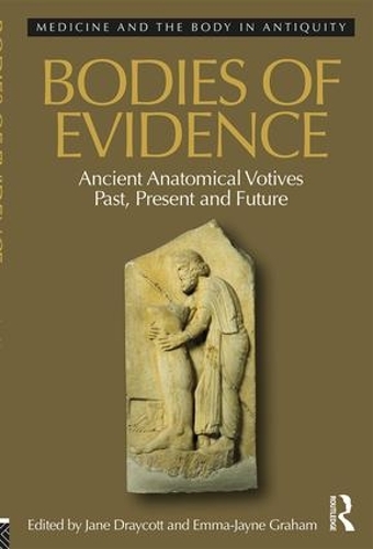 Паперова книга «Bodies of Evidence: Ancient Anatomical Votives Past, Present and Future» - фото №1