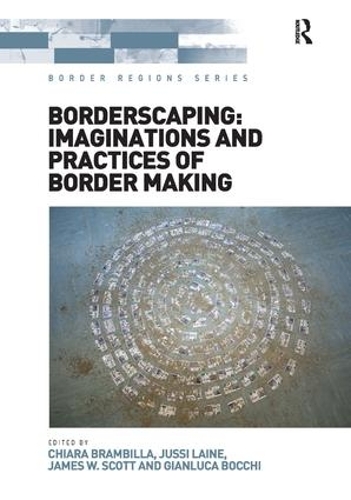 Бумажная книга «Borderscaping: Imaginations and Practices of Border Making», авторов Кьяра Брамбилла, Джанлука Бокки, Юсси Лайне - фото №1