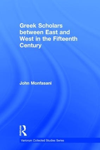 Паперова книга «Greek Scholars between East and West in the Fifteenth Century», автор Джон Монфасані - фото №1