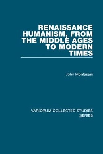 Паперова книга «Renaissance Humanism, from the Middle Ages to Modern Times», автор Джон Монфасані - фото №1