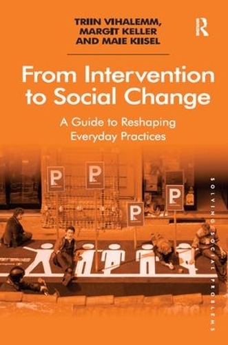 [object Object] «From Intervention to Social Change: A Guide to Reshaping Everyday Practices», авторів Майє Кісель, Маргіт Келлер, Трійн Віхалемм - фото №1