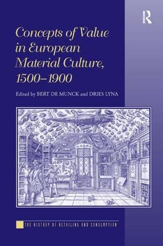 Бумажная книга «Concepts of Value in European Material Culture, 1500-1900», авторов Берт де Мунк, Иес Лина - фото №1