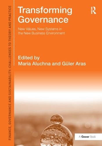 Паперова книга «Transforming Governance: New Values, New Systems in the New Business Environment», авторів Гюлер Арас, Марія Алучна - фото №1
