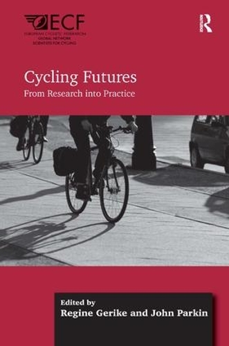 Бумажная книга «Cycling Futures: From Research into Practice», авторов Джон Паркин, Регина Герике - фото №1