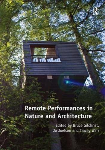 Бумажная книга «Remote Performances in Nature and Architecture», авторов Брюс Гилкрист, Джо Джоэлсон - фото №1