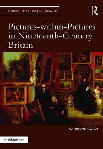 Бумажная книга «Pictures-within-Pictures in Nineteenth-Century Britain», автор Кэтрин Роуч - фото №1