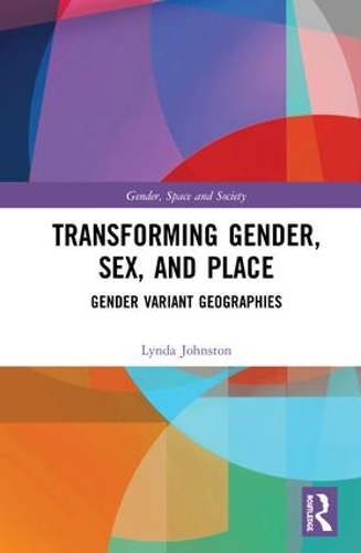 Бумажная книга «Transforming Gender, Sex, and Place: Gender Variant Geographies», автор Линда Джонстон - фото №1